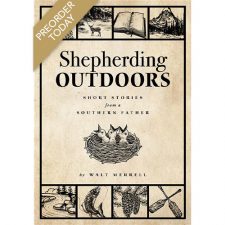 Shepherding Outdoors: Short Stories from a Southern Father