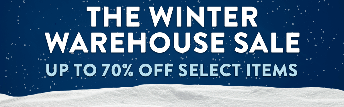 The Winter Warehouse Sale-Up to 70% off select items