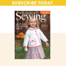 Subscribe to Classic Sewing magazine today!