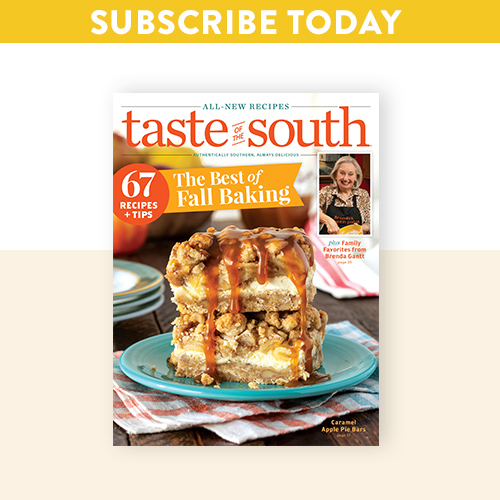 Subscribe to Taste of the South magazine