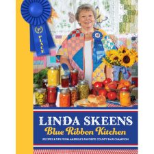 Linda Skeens Blue Ribbon Kitchen Cookbook